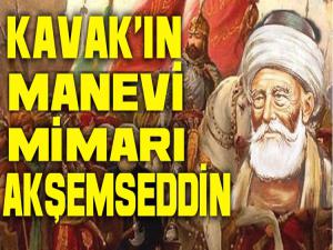 KAVAK'TA YAŞAMIŞ BİR ALİM AKŞEMSEDDİN