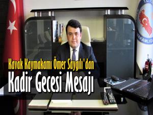 KAVAK KAYMAKAMI SAYGILIDAN KADİR GECESİ MESAJI