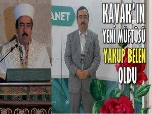  KAVAK MÜFTÜLÜĞÜNE YAKUP BELEN ATANDI