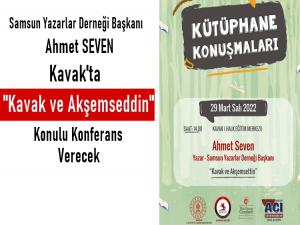 Kavak ve Akşemseddin konulu konferans verilecek