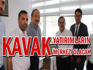 KAVAK YATIRIMLARIN MERKEZİ OLACAK