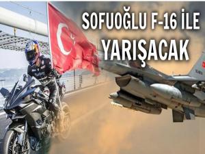 KENAN SOFUOĞLU F-16 İLE YARIŞACAK