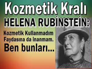 KOZMETİK KRALI RUBİNSTEİN: 'BEN KOZMETİK KULLANMAM'