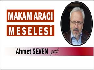 MAKAM ARACI! MESELESİ 