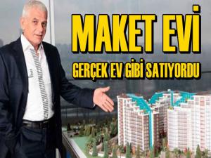 MAKET ÜZERİNDEN EV SATIP DAİRELERİ TESLİM ETMEMİŞ