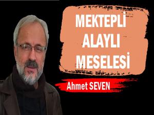 MEKTEPLİ ALAYLI MESELESİ