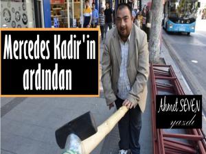 MERCEDES KADİRİN ARDINDAN