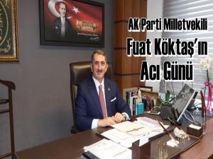 MİLLETVEKİLİ FUAT KÖKTAŞ'IN VALİDESİ VEFAT ETTİ