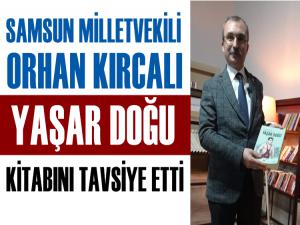 MİLLETVEKİLİ KIRCALI YAŞAR DOĞU KİTABINI TAVSİYE ETTİ