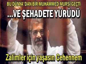 MUHAMMED MURSİ ŞEHADETE YÜRÜDÜ