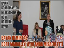 BAYAN DEMİRTAŞ DÖRT MAHALLEYİ MİSAFİR ETTİ.