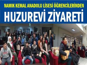 NAMIK KEMAL ANADOLU LİSESİNDEN HUZUREVİ ZİYARETİ