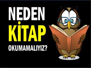 NEDEN KİTAP OKUMAMALIYIZ?