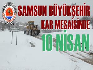 NİSAN AYINDA SAMSUN BÜYÜKŞEHİR'DEN KAR MESAİSİ  