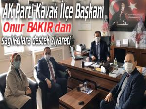 ONUR BAKIR'DAN SAĞLIK ÇALIŞANLARINA  DESTEK ZİYARETİ 