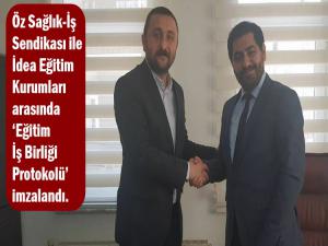 Öz Sağlık-İş Sendikası İdea Eğitim Kurumları Protokol İmzaladı