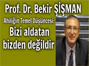 PROF.DR. BEKİR ŞİŞMAN'DAN AHİLİK AÇIKLAMASI
