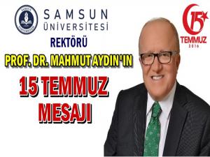 PROF. DR. MAHMUT AYDIN'DAN 15 TEMMUZ MESAJI