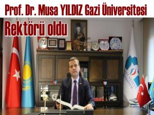 PROF. DR. MUSA YILDIZ GAZİ ÜNİVERSİTESİ REKTÖRÜ OLDU