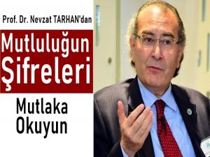 Prof. Dr. Nevzat Tarhan'dan mutluluğun şifreleri