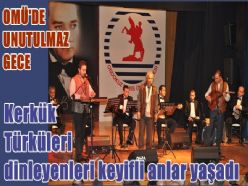 OMÜ'DE KERKÜK TÜRKÜLERİ GECESİ