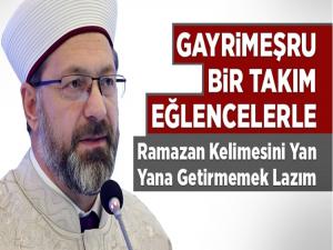 RAMAZAN AYI İLE EĞLENCE YAN YANA GELMEMELİ