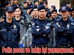 Polis artık o işi yapmayacak