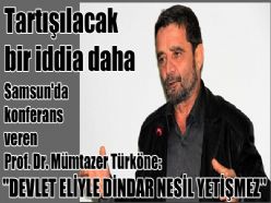 Devlet eliyle dindar nesil yetişmez