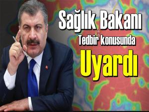 SAĞLIK BAKANI TEDBİRLERE UYULMASINI İSTEDİ