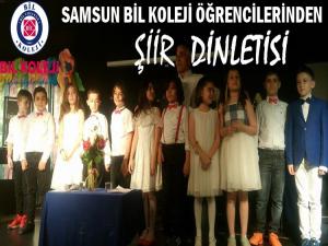 SAMSUN BİL KOLEJİ ÖĞRENCİLERİNDEN ŞİİR DİNLETİSİ 