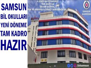 SAMSUN BİL OKULLARI YENİ DÖNEME TAM KADRO HAZIR