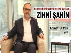 SAMSUN BÜYÜKŞEHİR BELEDİYE BAŞKANI ZİHNİ ŞAHİN