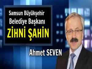 SAMSUN BÜYÜKŞEHİR BELEDİYE BAŞKANI ZİHNİ ŞAHİN