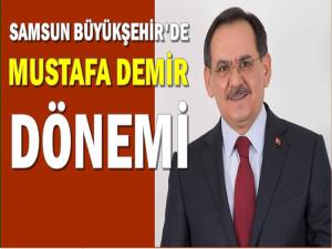 SAMSUN BÜYÜKŞEHİR'DE MUSTAFA DEMİR DÖNEMİ