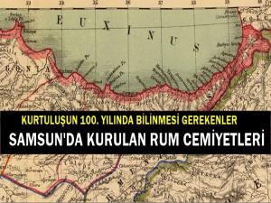 SAMSUN'DA KURULAN RUM CEMİYETLERİ