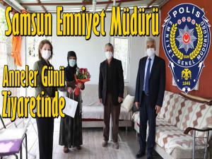 SAMSUN EMNİYET MÜDÜRÜ ŞEHİT ANNELERİNİ ZİYARET ETTİ