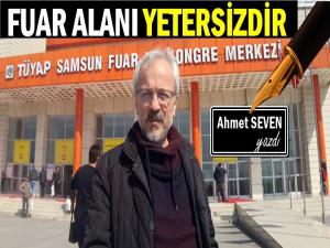 SAMSUN FUAR MERKEZİ YETERSİZ KALIYOR