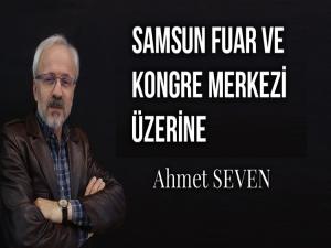 SAMSUN FUAR ve KONGRE MERKEZİ ÜZERİNE