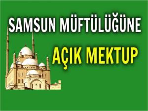 SAMSUN İL MÜFTÜLÜĞÜNE AÇIK MEKTUP