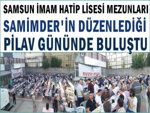 SAMSUN İMAM HATİP LİSESİ MEZUNLARI BULUŞTU 