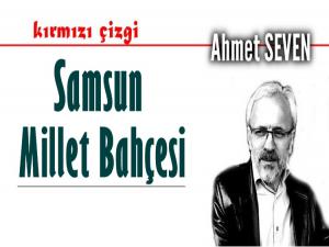 SAMSUN MİLLET BAHÇESİ