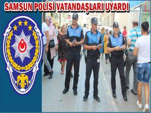 SAMSUN POLİSİ VATANDAŞLARI BİLGİLENDİRDİ