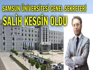 SAMSUN ÜNİVERSİTESİ GENEL SEKRETERİ KESGİN OLDU