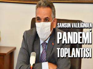 SAMSUN VALİLİĞİNDEN PANDEMİ TOPLANTISI