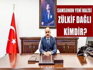 SAMSUN VALİSİ DR. ZÜLKİF DAĞLI KİMDİR?