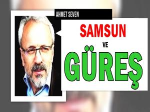 SAMSUN VE GÜREŞ