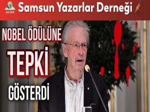 SAMSUN YAZARLAR DERNEĞİNDEN NOBEL ÖDÜLÜNE TEPKİ