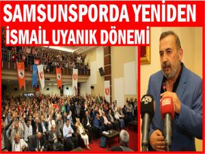  SAMSUNSPORUN YENİ BAŞKANI İSMAİL UYANIK OLDU