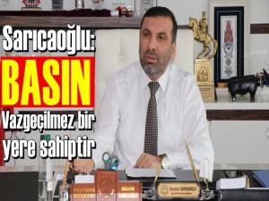 SARICAOĞLU: BASIN VAZGEÇİLMEZ BİR YERE SAHİPTİR