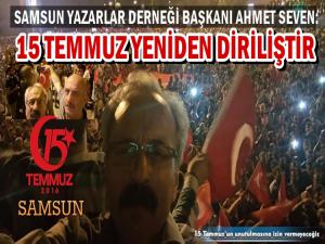 SEVEN: 15 TEMMUZDA HAİNLERE TARİHİ BİR DERS VERİLMİŞTİR  